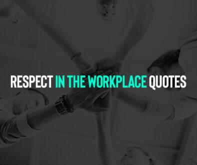 Respect In The Workplace Quotes
